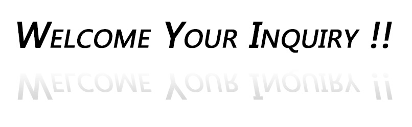 Welcome your inquiry